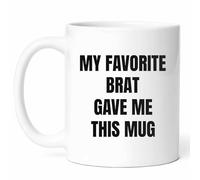 My Favorite Brat Mug - Mischievous Coffee Cup - Playful Funny Gift from Parents - Spoiled Tea Mugs - Family Mischief11Oz Drinking Cups for Birthday, Him, Her, Christmas, Gathering, Little Fun