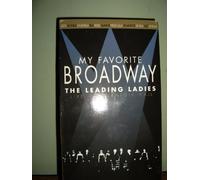 My Favorite Broadway - My Favorite Broadway - The Leading Ladies [VHS]