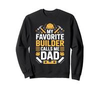 My Favorite Builder Calls Me Dad Proud Fathers Day Sweatshirt