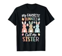 My Favorite Bunnies Call Me Sister Easter Bunny Easter Day T-Shirt