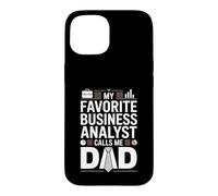 My Favorite Business Analyst Calls Me Dad Proud Fathers Day Case for iPhone 15