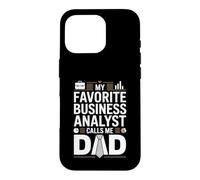 My Favorite Business Analyst Calls Me Dad Proud Fathers Day Case for iPhone 16 Pro