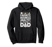 My Favorite Business Analyst Calls Me Dad Proud Fathers Day Pullover Hoodie