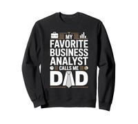 My Favorite Business Analyst Calls Me Dad Proud Fathers Day Sweatshirt