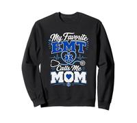My Favorite Calls Me Mom First Responder EMS Paramedic EMT Sweatshirt