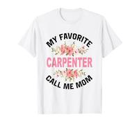 My Favorite Carpenter Call Me Mom Carpenter Master Carpenter T-Shirt