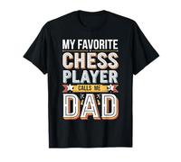 My Favorite Chess Player Calls Me Dad T-Shirt
