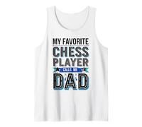 My Favorite Chess Player Calls Me Dad Tank Top