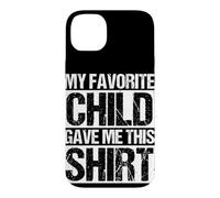 MY FAVORITE CHILD GAVE ME THIS Case for iPhone 14 Plus