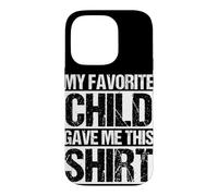MY FAVORITE CHILD GAVE ME THIS Case for iPhone 14 Pro