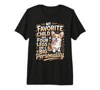 My Favorite Child Has Four Legs and A Big Personality Corgi Premium T-Shirt