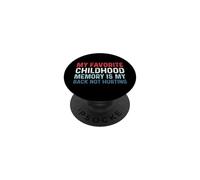 My favorite childhood memory is my back not hurting PopSockets Adhesive PopGrip