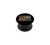 My favorite childhood memory is my back not hurting PopSockets Adhesive PopGrip
