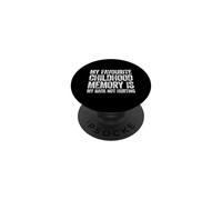 My favorite childhood memory is my back not hurting PopSockets Adhesive PopGrip