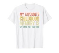 My Favorite Childhood Memory is My Back not Hurting Value Graphic T-Shirt