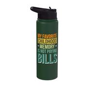 My Favorite Childhood Memory is Not Paying Bills Stainless Steel Insulated Water Bottle