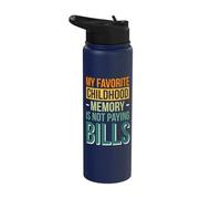 My Favorite Childhood Memory is Not Paying Bills Stainless Steel Insulated Water Bottle