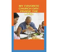 MY FAVORITE CHURCH DAY: PRAISE THE LORD!