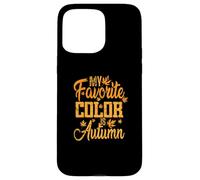My favorite Color is Autumn Case for iPhone 15 Pro Max