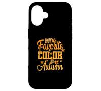 My favorite Color is Autumn Case for iPhone 16