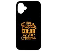 My favorite Color is Autumn Case for iPhone 16 Plus