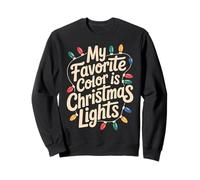 My Favorite Color Is Christmas Lights Sweatshirt