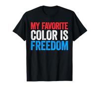My Favorite Color Is Freedom Shirt Patriotic 4th of July T-Shirt