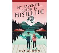 My Favorite Color is Mistletoe: YA Christmas Rom-Com (A Favorite Color Novel): 3