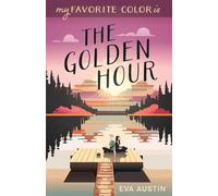 My Favorite Color is The Golden Hour: Sweet YA Romance (A Favorite Color Novel): 2