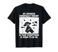 My Favorite Conspiracy Theory Everything is Going to Be OK T-Shirt
