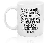 My Favorite Coworkers Gave Me This Coffee Mugfunny Coworker Leaving Mug Sarcastic Farewell Gifts for Boss Leader Manager Coworker New Job Gifts for Boss Coworker Thank You Coworker Present 11 Oz