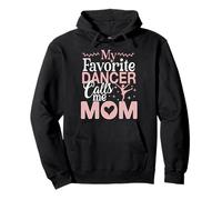 My Favorite Dancer Call Me Mom Mothers Day Dancing Dance Mom Pullover Hoodie