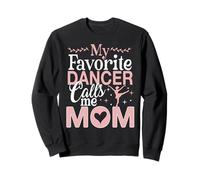 My Favorite Dancer Call Me Mom Mothers Day Dancing Dance Mom Sweatshirt