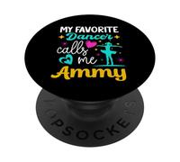 My Favorite Dancer Calls Me Ammy Dance Grandma Mother's Day PopSockets Adhesive PopGrip