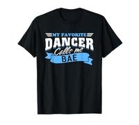 My Favorite Dancer Calls Me Bae Dance Boyfriend Girlfriend T-Shirt