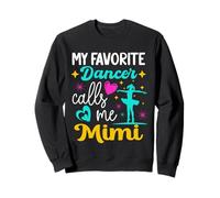 My Favorite Dancer Calls Me Mimi Dance Grandma Mother's Day Sweatshirt
