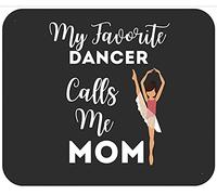 My Favorite Dancer Calls Me Mom - Mothers Day Mouse Pad Soft Mousepad Stitched Edge Mouse Pads For Work Gaming Laptop 25X30Cm