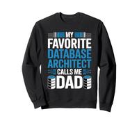 My Favorite Database Architect Calls Me Dad Fathers Day Sweatshirt