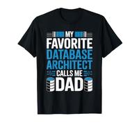 My Favorite Database Architect Calls Me Dad Fathers Day T-Shirt