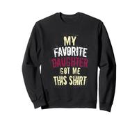 My Favorite Daughter Got Me This Parents Vintage Dad Mom Sweatshirt
