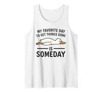 My Favorite Day to Get Things Done is Someday | Unproductive Tank Top