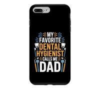 My Favorite Dental Hygienist Calls Me Dad Proud Fathers Day Case for iPhone 7 Plus/8 Plus