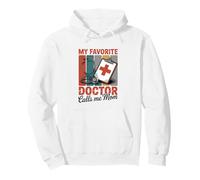 My Favorite Doctor Calls Me Mom Pullover Hoodie