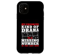 My Favorite Drama Is A Missing Number In The Last Row Case for iPhone 11