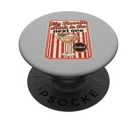 My Favorite Drink Is The Next One Funny PopSockets Adhesive PopGrip