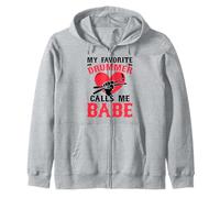 My Favorite Drummer Calls Me Babe - Girlfriend Wife Zip Hoodie