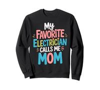 My Favorite Electrician Calls Me Mom Mama Mommy Mother Gifts Sweatshirt