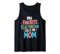 My Favorite Electrician Calls Me Mom Mama Mommy Mother Gifts Tank Top