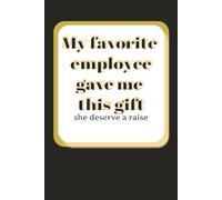 my favorite employee gave me this gift: funny notebook