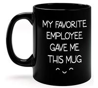 My Favorite Employee Gave Me This Mug Black 11 Ounce Gag Gifts to Lady Boss for Men Funny Office Coffee Mugs Coworker Colleague Best Bosses Day Manager Present